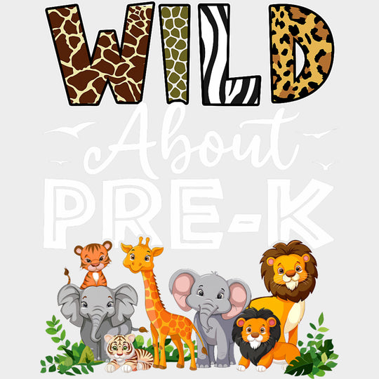 Wild About Pre-K - Pre-K DTF Transfers Adult Unisex - S & M (10’’) / Light Color Design (See Imaging)