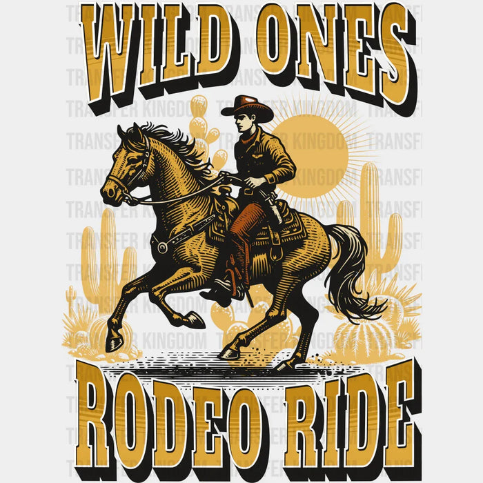 Wild Ones Rodeo Ride Design - Rodeo DTF Transfers