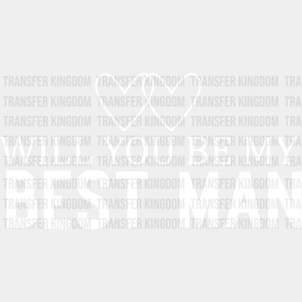 Will You Be My Best Man - Bachelor Iron On Dtf Transfer Unisex S & M (10’’) / Light Color