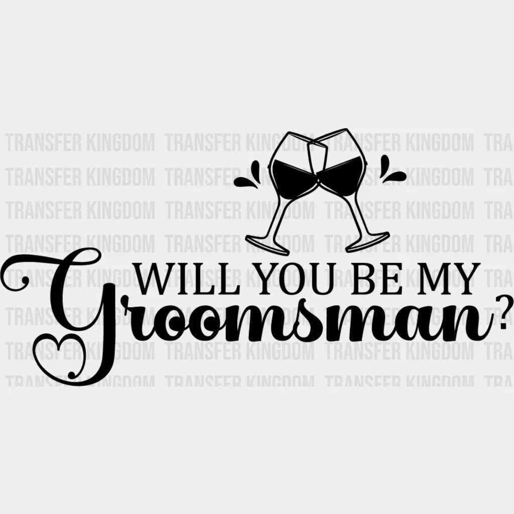 Will You Be My Groomsman - Bachelor Iron On Dtf Transfer Unisex S & M (10’’) / Dark Color