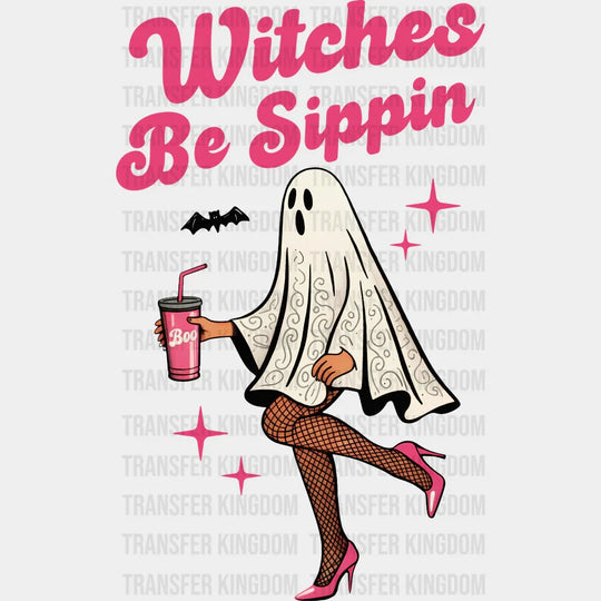 Witches Be Sippin Halloween DTF Transfer