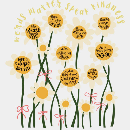 Words Matter Speak Kindness - Mental Health DTF Transfer Adult Unisex - S & M (10’’) / Light Color Design (See Imaging)