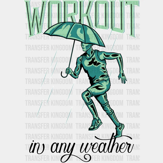 Workout In Any Weather - Gym Dtf Heat Transfer Unisex S & M (10’’) / Light Color Design (See