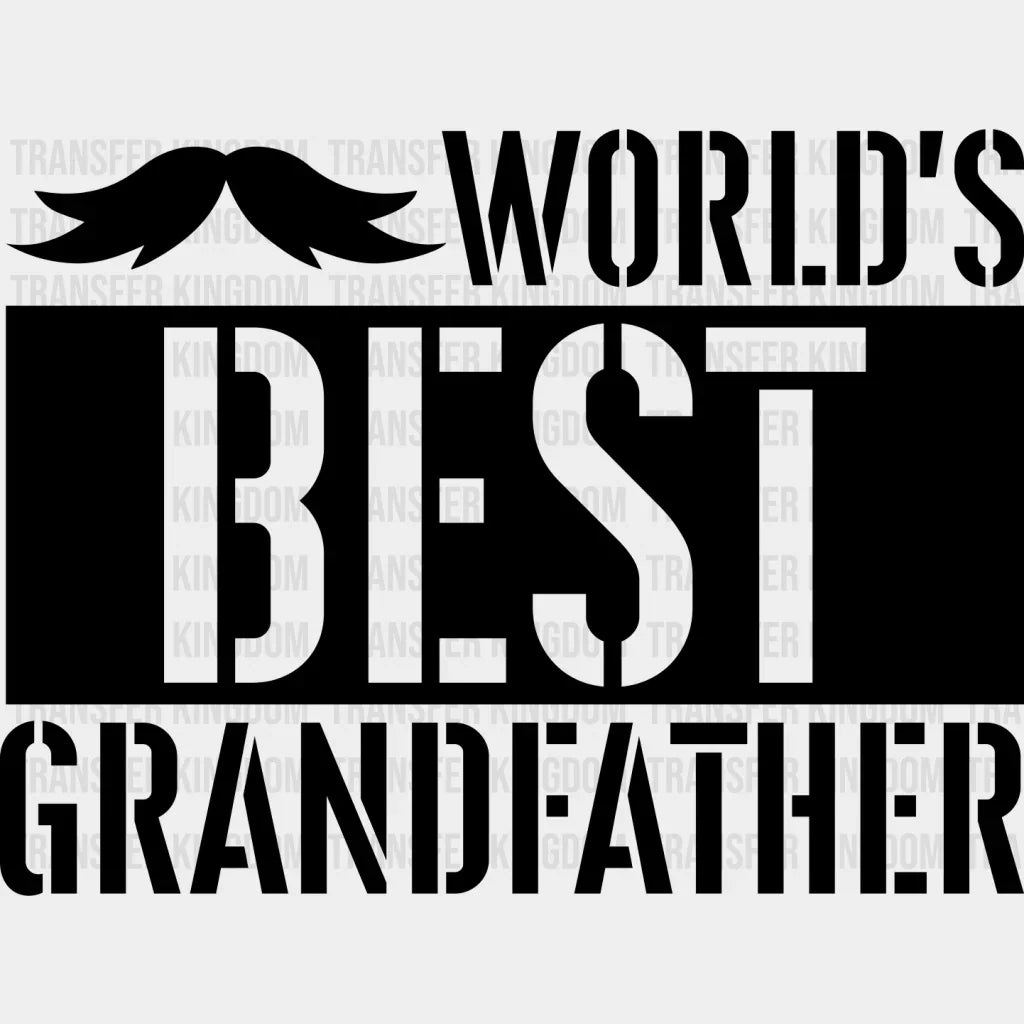 World’s Best Grandfather - Grandpa Dtf Heat Transfer Unisex S & M (10’’) / Dark Color Design