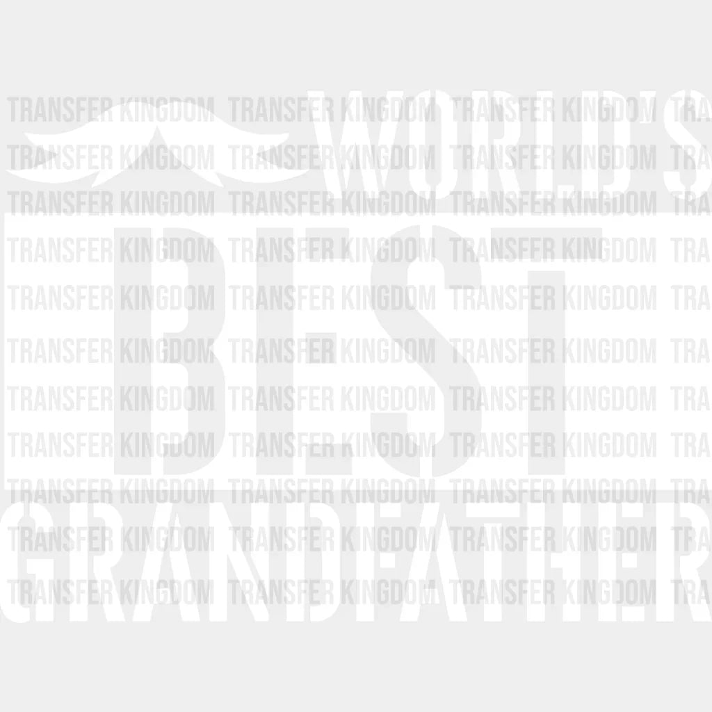 World’s Best Grandfather - Grandpa Dtf Heat Transfer Unisex S & M (10’’) / Light Color Design
