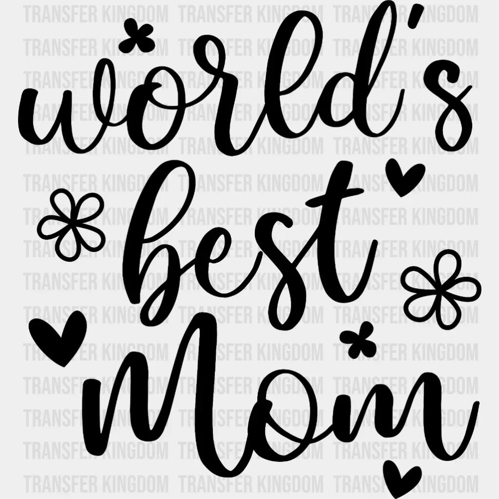 Worlds Best Mom Floral - New Cute Design Dtf Heat Transfer