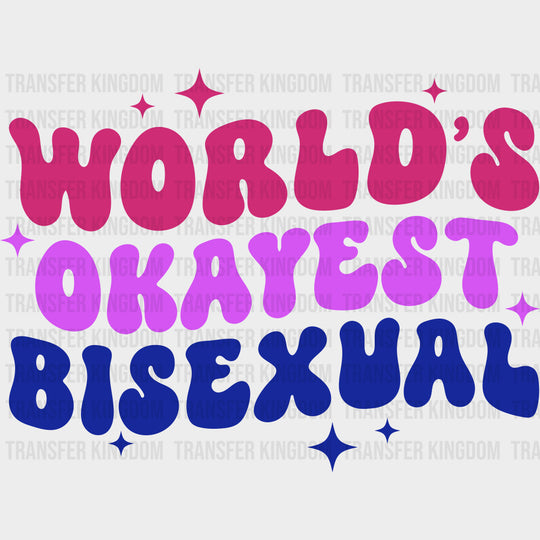World's Okayest Bisexual - Bisexual DTF Transfers transfer-kingdom