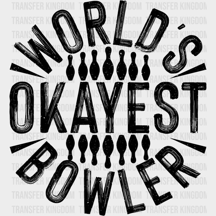 World's Okayest Bowler - Bowling DTF Transfers