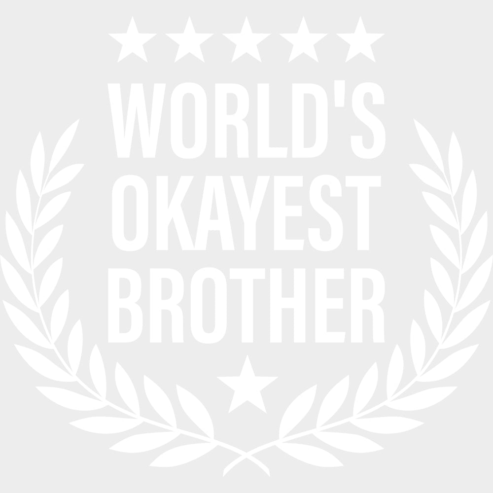World’s Okayest Brother - Brother DTF Transfers Adult Unisex - S & M (10’’) / Light Color Design (See Imaging)