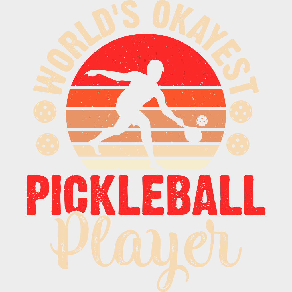 World's Okayest Pickleball Player - Pickleball DTF Transfers transfer-kingdom Light Color Design (See Imaging)