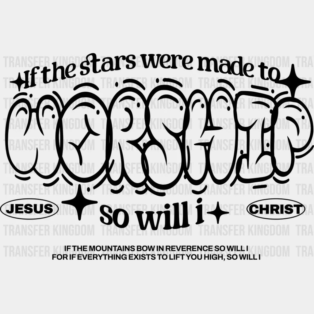 Worship B&W - Christianity DTF Transfer Adult Unisex - S & M (10’’) / Dark Color Design (See Imaging)
