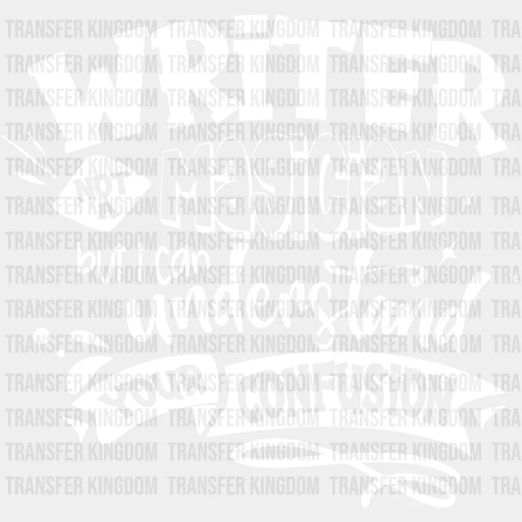 Writer Not A Magician - Writing Dtf Heat Transfer Unisex S & M (10’’) / Light Color Design See