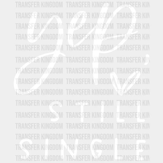 Yep Still Single Valentines Day Design - Dtf Heat Transfer Unisex S & M ( 10 ) / Light Color See