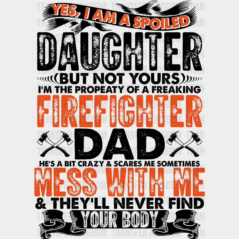 Yes I Am Spoiled - Fire Department DTF Transfers Adult Unisex - S & M (10’’) / Dark Color Design (See Imaging)