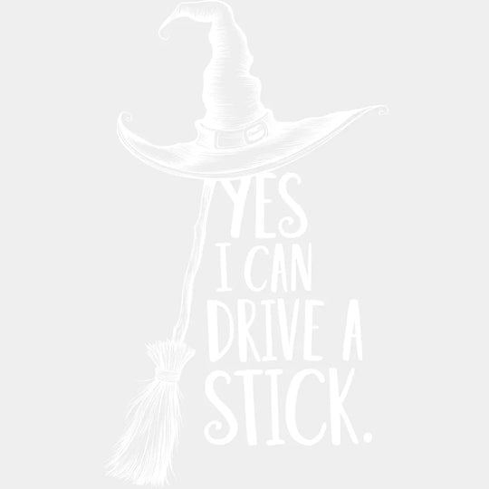 Yes I Can Drive A Stick Halloween DTF Transfer Adult Unisex S & M (10’’) / Light Color Design (See Imaging)