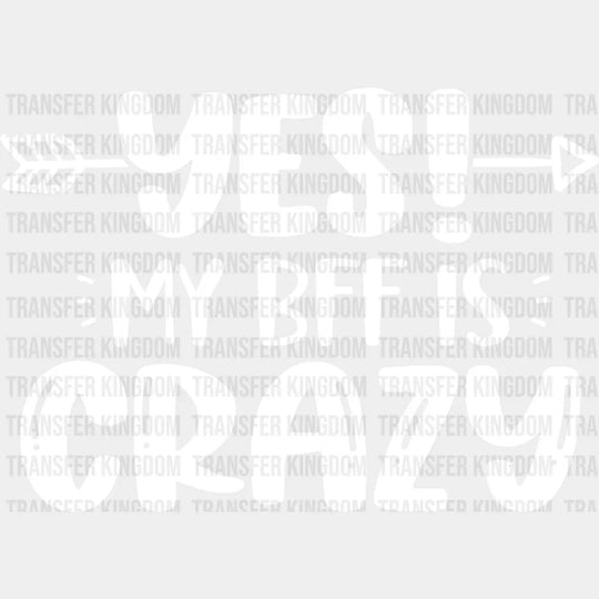 Yes My Bff Is Crazy - Dtf Transfer Unisex S & M (10’’) / Light Color Design See Imaging