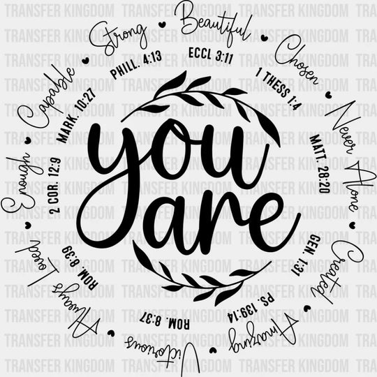 You Are B&W - Christianity DTF Transfer Adult Unisex - S & M (10’’) / Dark Color Design (See Imaging)