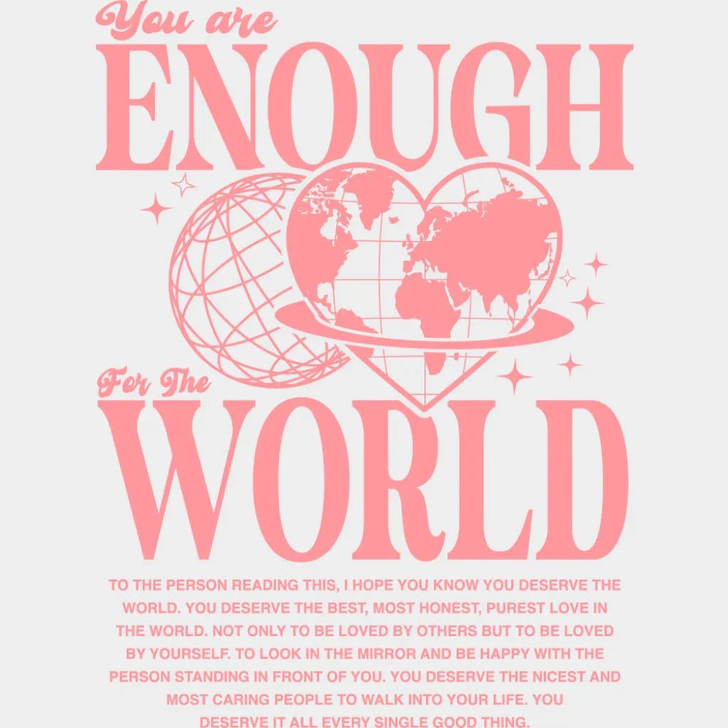 You Are Enough For The World - Mental Health Dtf Transfer Unisex S & M (10’’) / Light Color