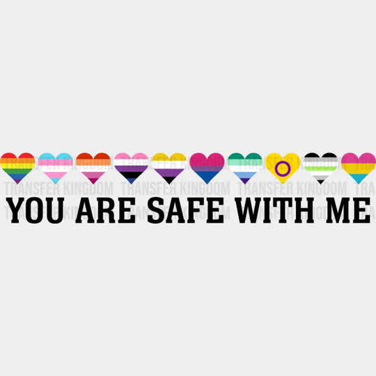 You Are Safe With Me Hearts - Gay DTF Transfer Adult Unisex - S & M (10’’) / Dark Color Design (See Imaging)