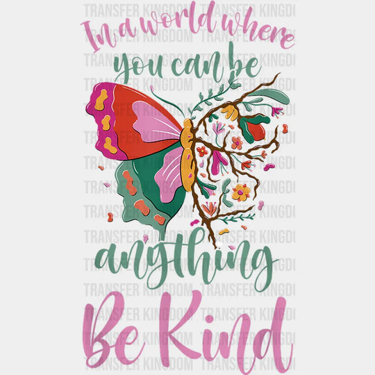 You Can Be Anything Kind Butterfly Design - Dtf Transfer
