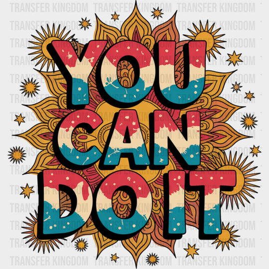 You Can Do It Retro - Quotes DTF Transfers Adult Unisex - S & M (10’’) / Dark Color Design (See Imaging)