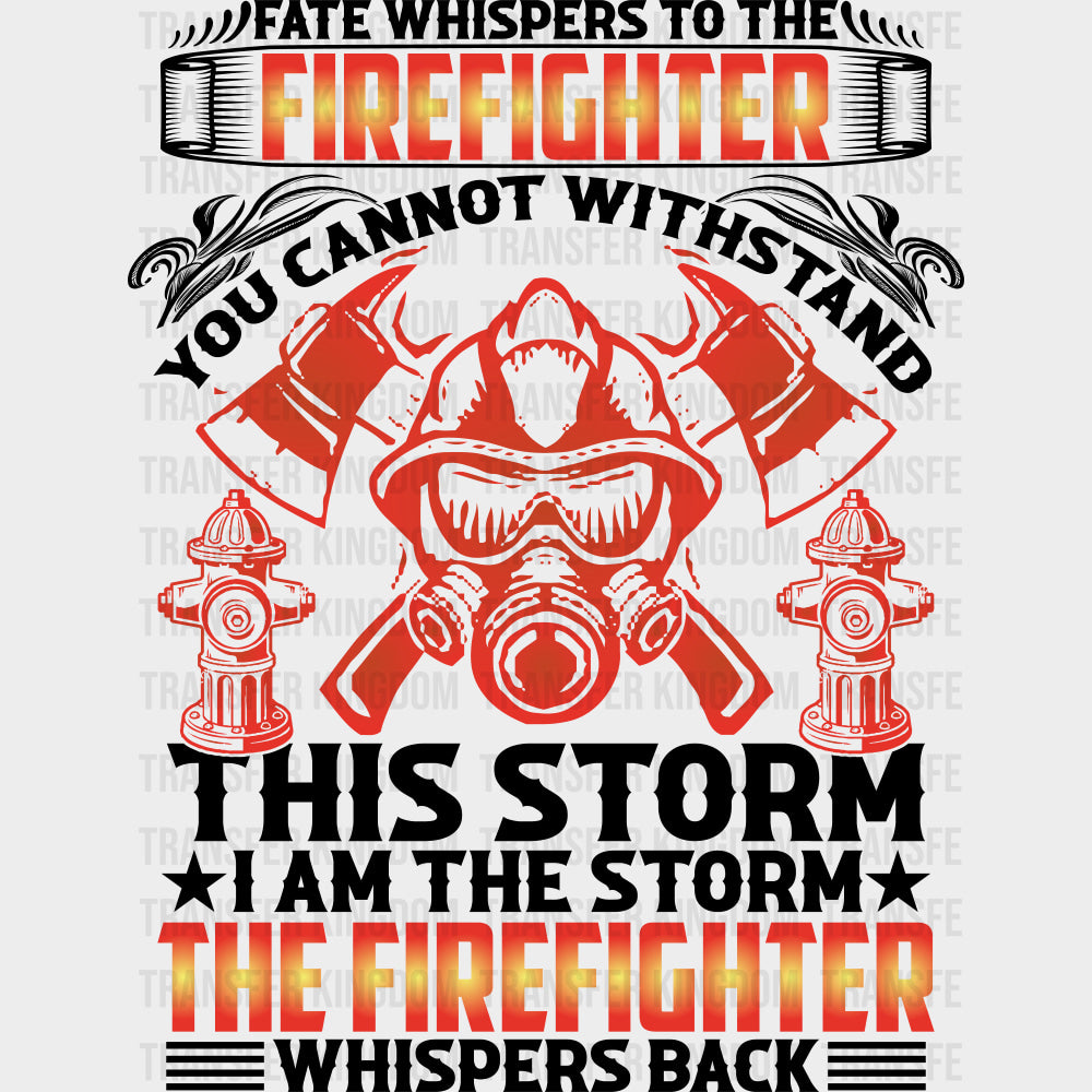 You Cannot Withstand This Storm - Fire Department DTF Transfers Adult Unisex - S & M (10’’) / Dark Color Design (See