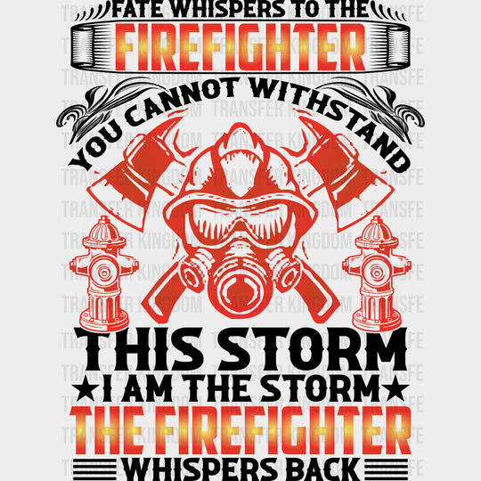 You Cannot Withstand This Storm - Fire Department DTF Transfers Adult Unisex - S & M (10’’) / Dark Color Design (See