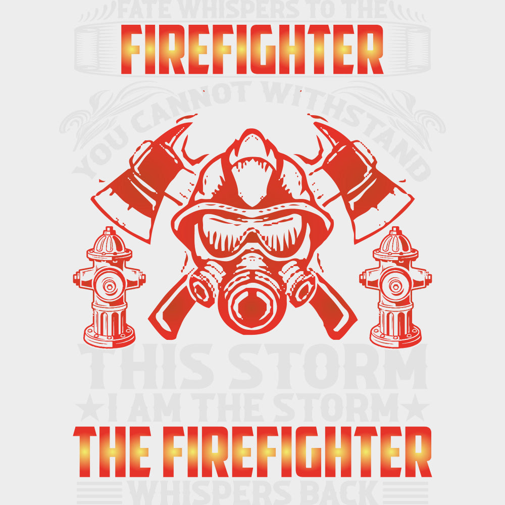 You Cannot Withstand This Storm - Fire Department DTF Transfers Adult Unisex - S & M (10’’) / Light Color Design (See