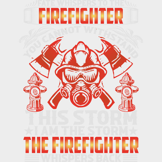 You Cannot Withstand This Storm - Fire Department DTF Transfers Adult Unisex - S & M (10’’) / Light Color Design (See