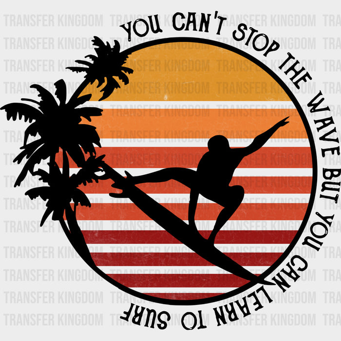 You Can't Stop The Wave But - Surfing DTF Transfers