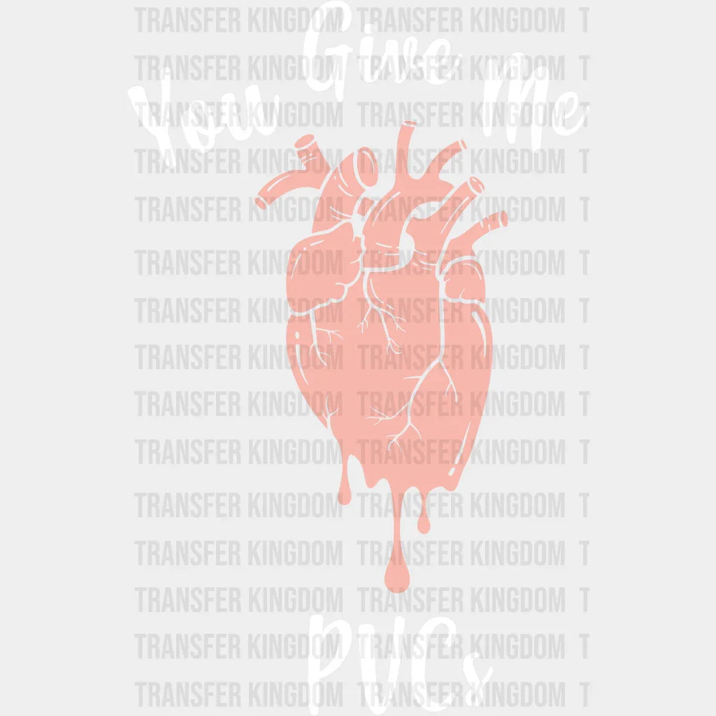 You Give Me Pvcs Valentines Day Design - Dtf Heat Transfer Unisex S & M ( 10 ) / Dark Color See