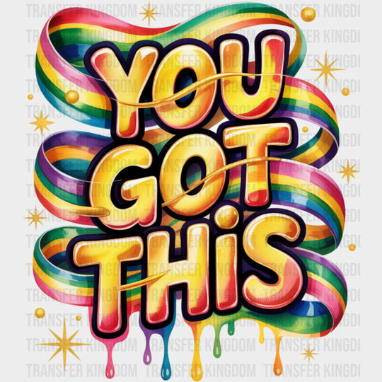 You Got This, Colorful Design - Quotes DTF Transfers transfer-kingdom