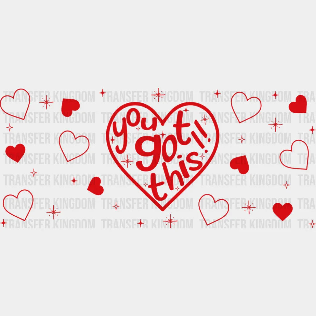 You Got This Red - General Cup Wrap UV Sticker Permanent UV DTF Decal UVDTF