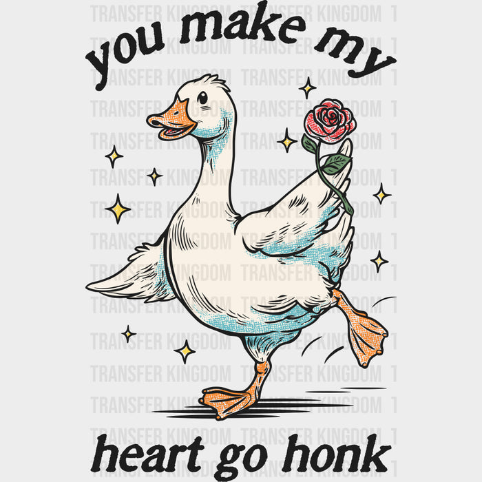 You Make My Heart Go Honk - Valentine's Day DTF Transfers
