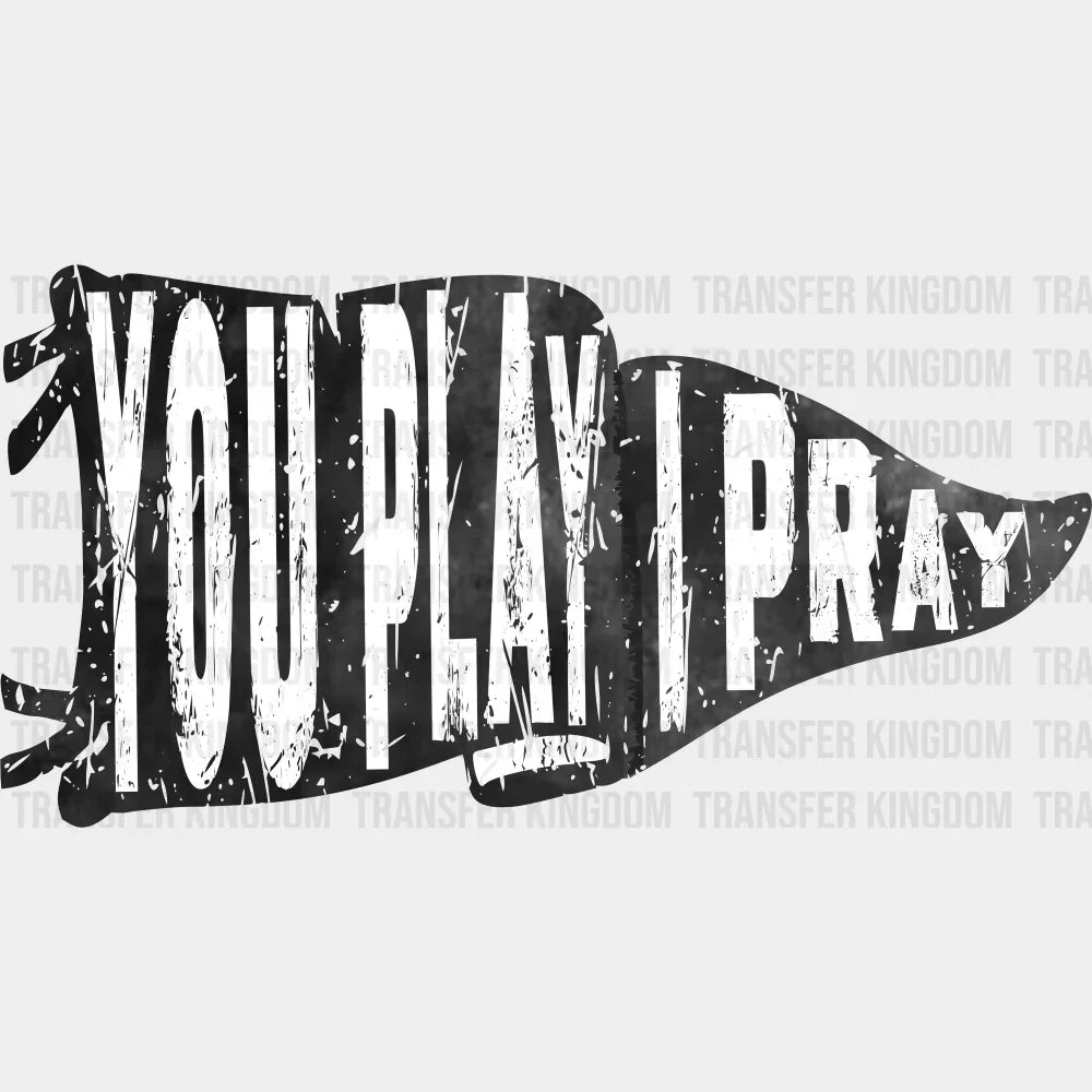 You Play I Pray Christianity DTF Transfer Adult Unisex S & M (10’’) / Dark Color Design (See Imaging)