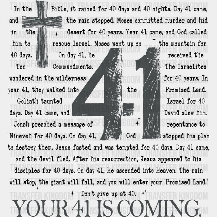 Your 41 Is Coming B&W - Christianity DTF Transfer