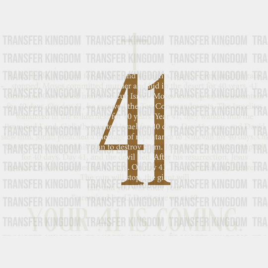 Your 41 Is Coming - Christianity Dtf Transfer Unisex S & M (10’’) / Light Color Design See Imaging