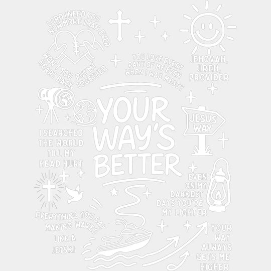 Your Way’s Better Five Color Design Religion DTF Transfer Adult Unisex S & M (10’’) / Light Color Design (See Imaging)
