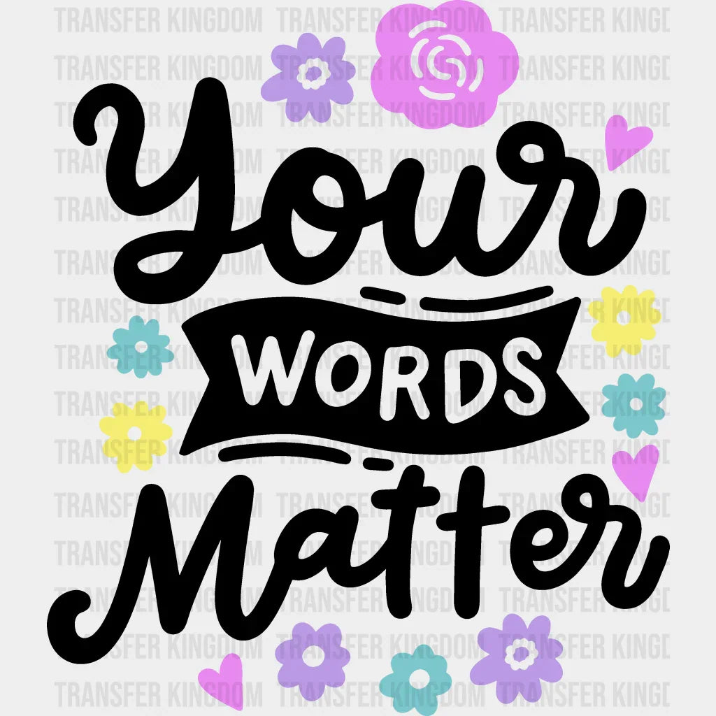 Your Words Matter Design - Therapist Dtf Heat Transfer Unisex S & M (10’’) / Dark Color See Imaging