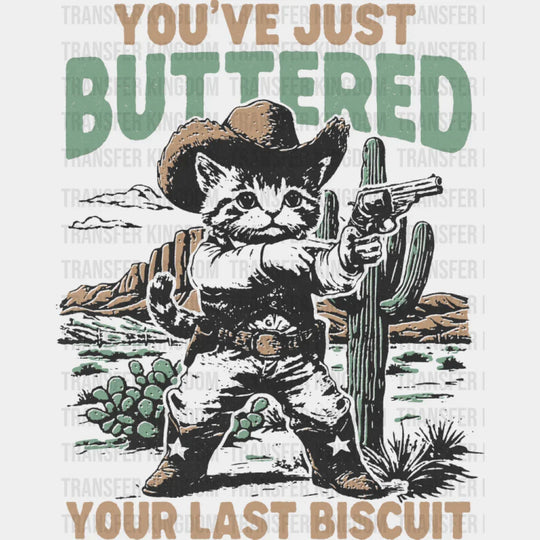 You’ve Just Buttered Your Last Biscuit - Cat DTF Transfer Adult Unisex - S & M (10’’) / Dark Color Design (See Imaging)