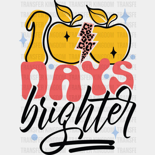 100 Days Brighter - DTF heat transfer - Transfer Kingdom