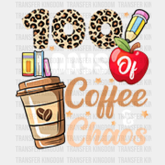 100 days of Coffee and Chaos Teacher Design - DTF heat transfer - Transfer Kingdom