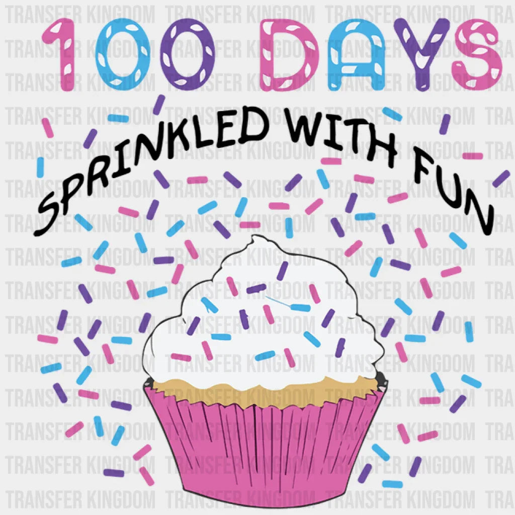 100 Days Sprinkled With Fun Cupcake School Design - DTF heat transfer - Transfer Kingdom