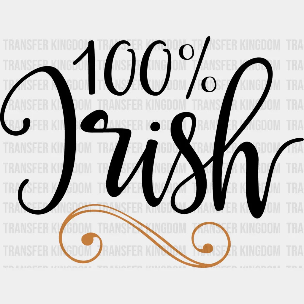 %100 Irish St. Patrick's Day Design - DTF heat transfer - Transfer Kingdom