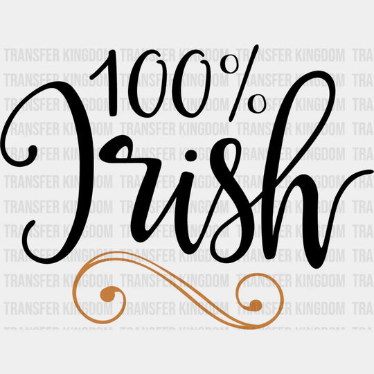 %100 Irish St. Patrick's Day Design - DTF heat transfer - Transfer Kingdom