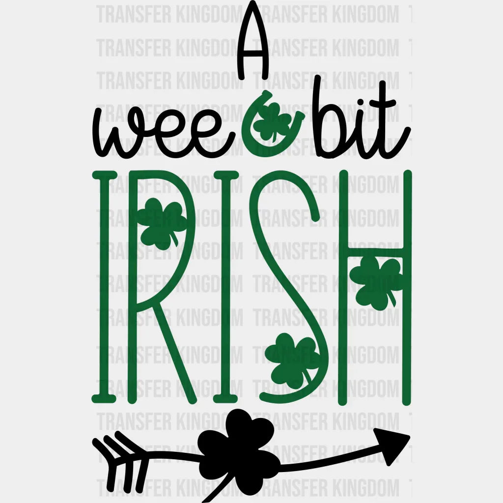 A Wee Bit Irish St. Patrick's Day Design - DTF heat transfer - Transfer Kingdom