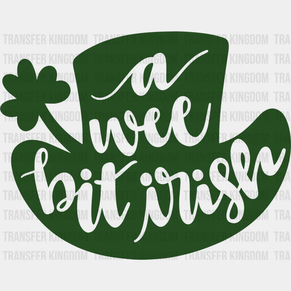 A Wee Bit Irish St. Patrick's Day Design - DTF heat transfer - Transfer Kingdom