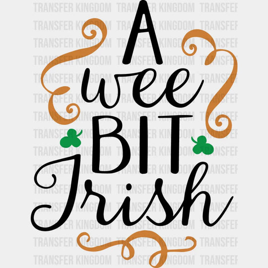 A Wee Bit Irish St. Patrick's Day Design - DTF heat transfer - Transfer Kingdom