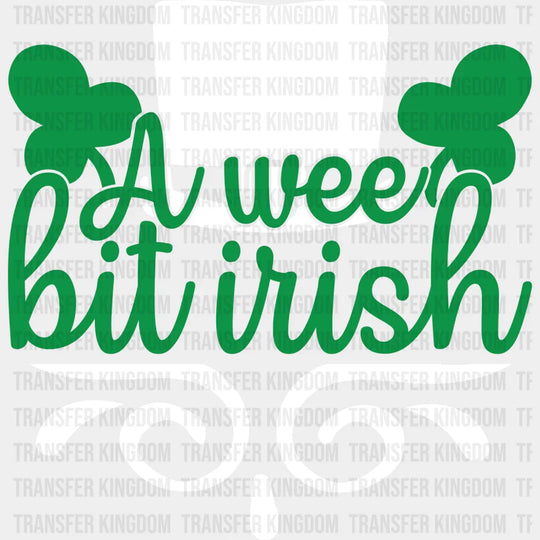 A Wee Bit Irish St. Patrick's Day Design - DTF heat transfer - Transfer Kingdom
