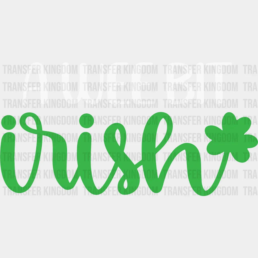 A Wee Bit Irish St. Patrick's Day Design - DTF heat transfer - Transfer Kingdom